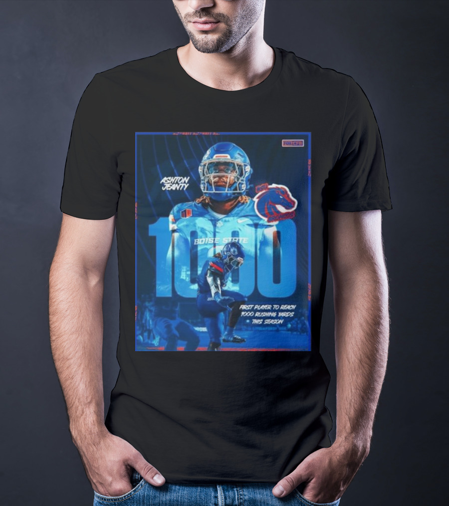 Ashton Jeanty Boise State 1000 Rushing Yards First Player This Season T-Shirt