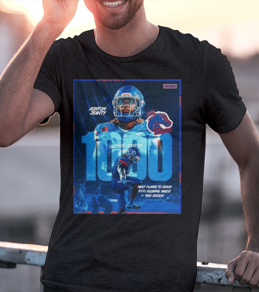 Ashton Jeanty Boise State 1000 Rushing Yards First Player This Season T-Shirt