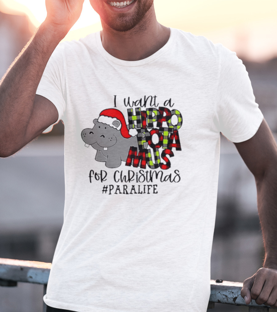 I Want A Hippopotamus For Christmas #PARALIFE With Santa Hat Hippo T-Shirt