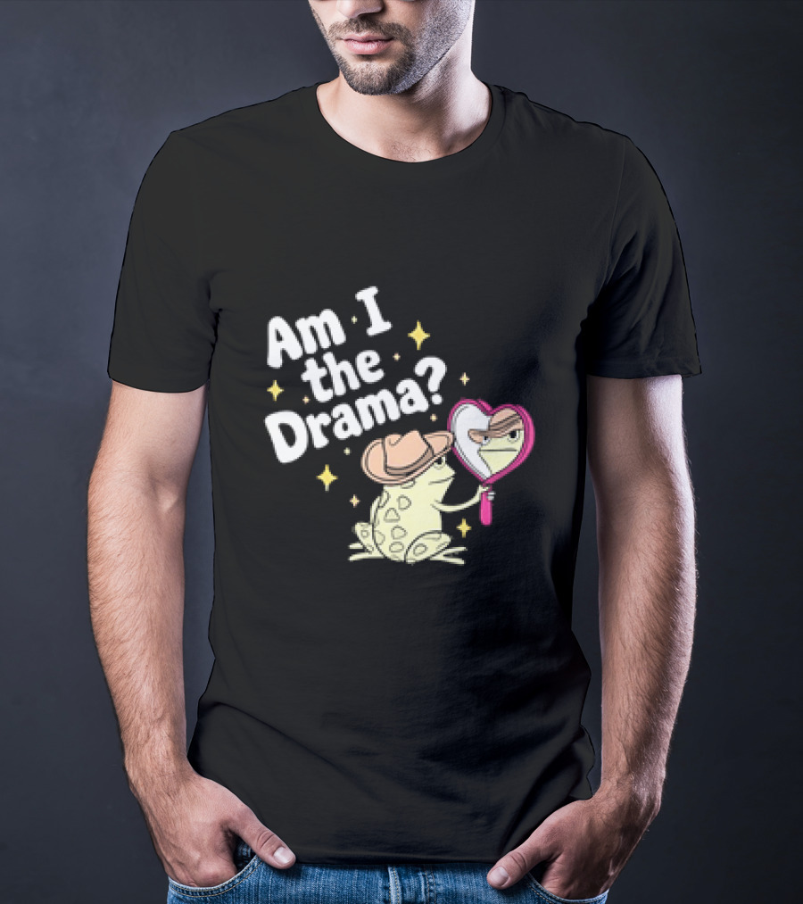 Am I The Drama Frog With Mirror And Hat T-Shirt