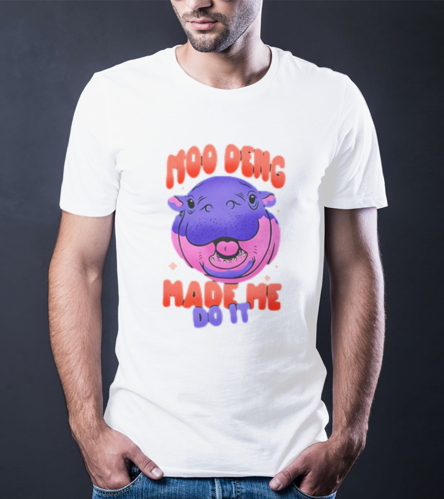 Moo Deng Made Me Do It Hippo T-Shirt