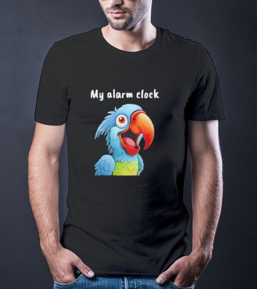 My Alarm Clock Parrot Alarm T-Shirt