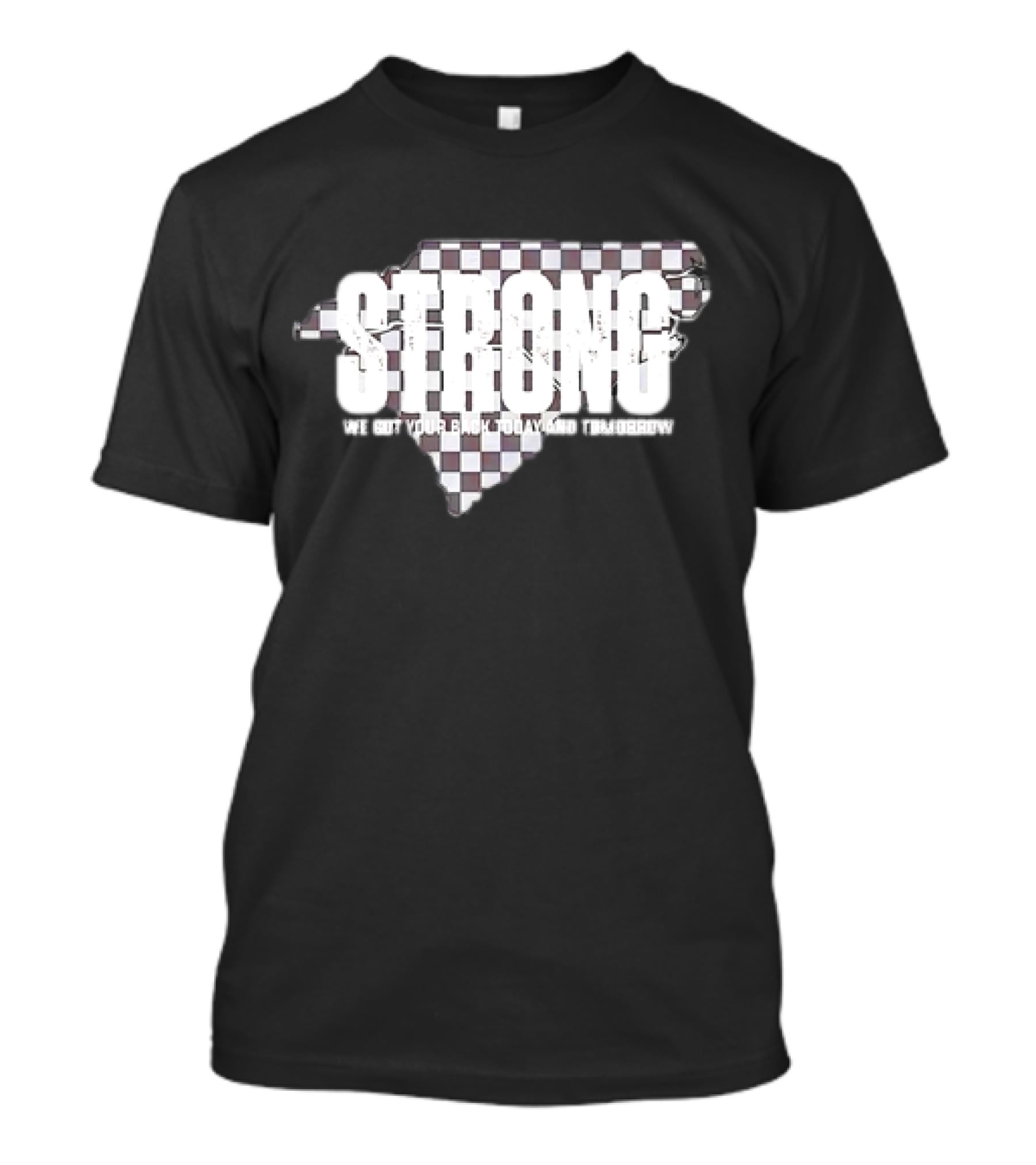 Carolina Strong We Got Your Back Today And Tomorrow T-Shirt