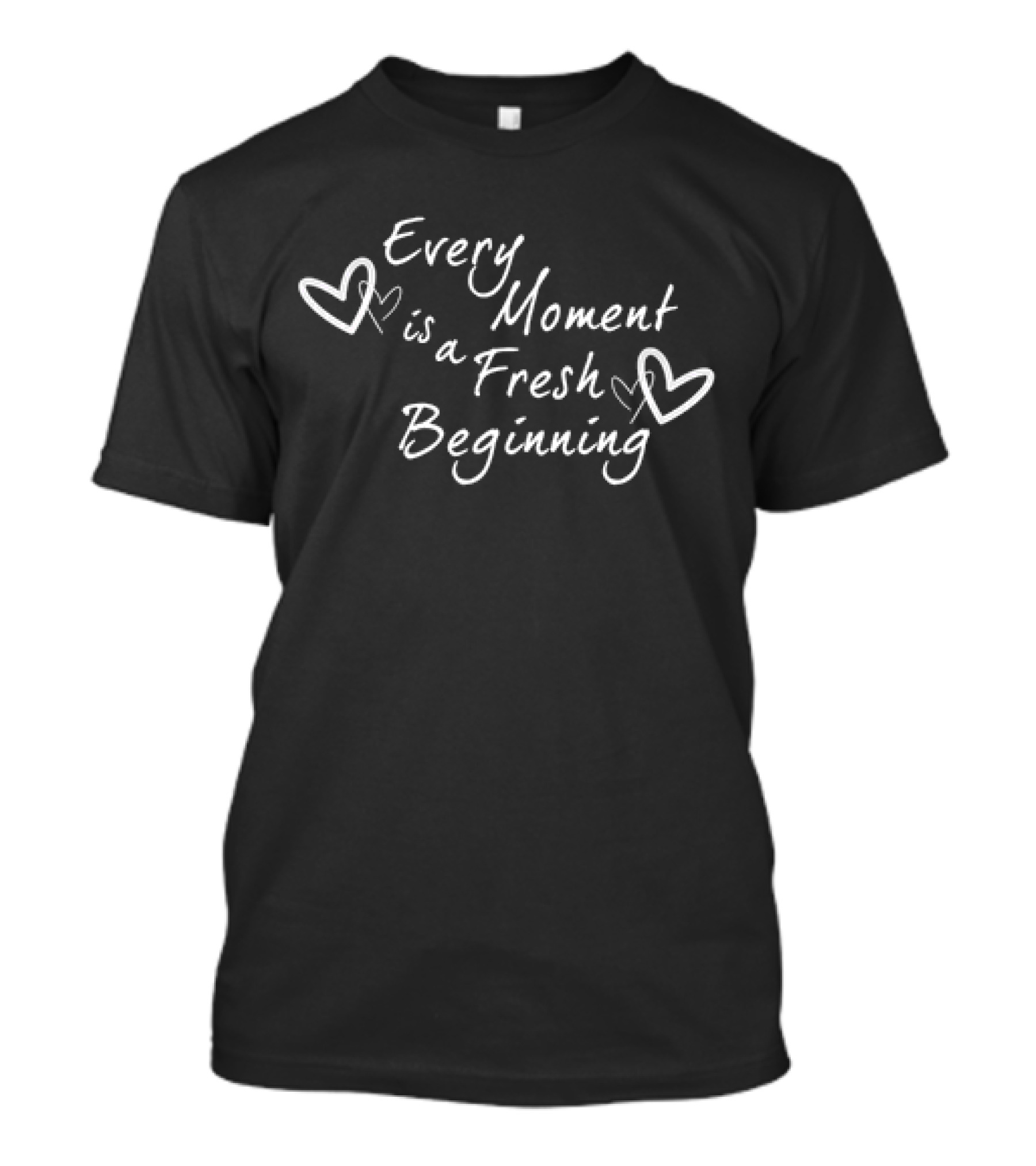 Every Moment Is A Fresh Beginning Hearts T-Shirt