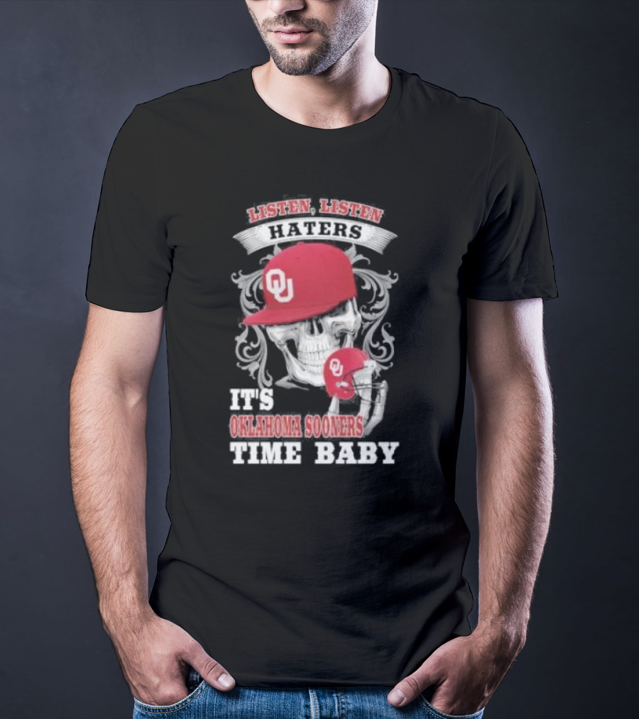 Listen Listen Haters It's Oklahoma Sooners Time Baby Skull OU Hat T-Shirt