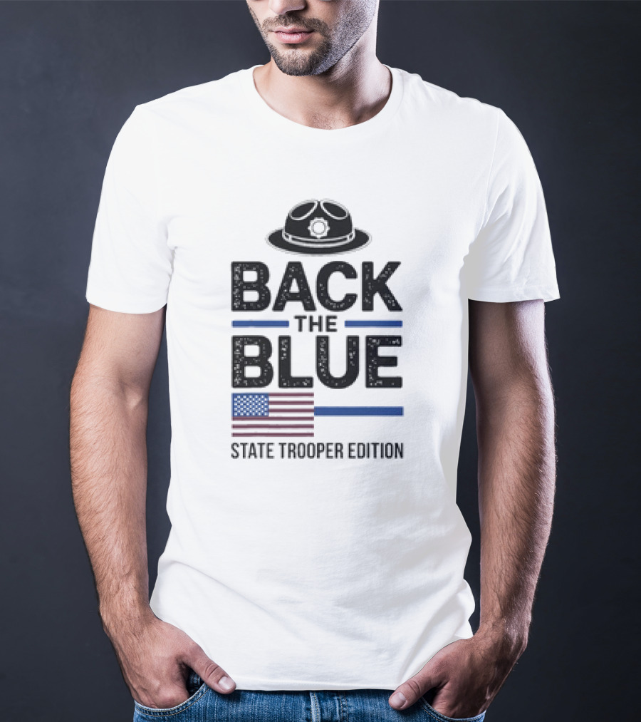 Back The Blue State Trooper Edition Badge Hat And American Flag T-Shirt