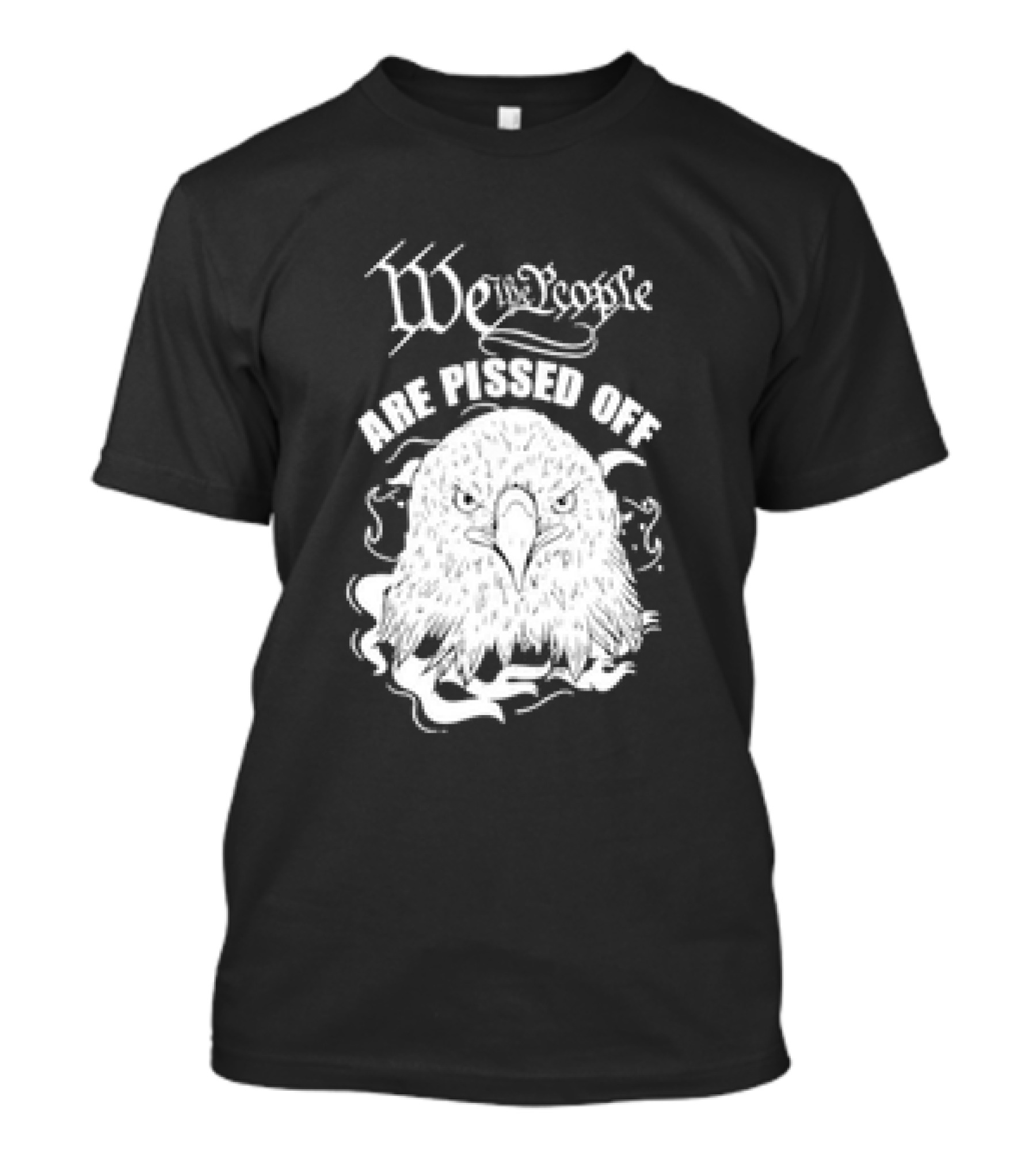 We The People Are Pissed Off Eagle T-Shirt