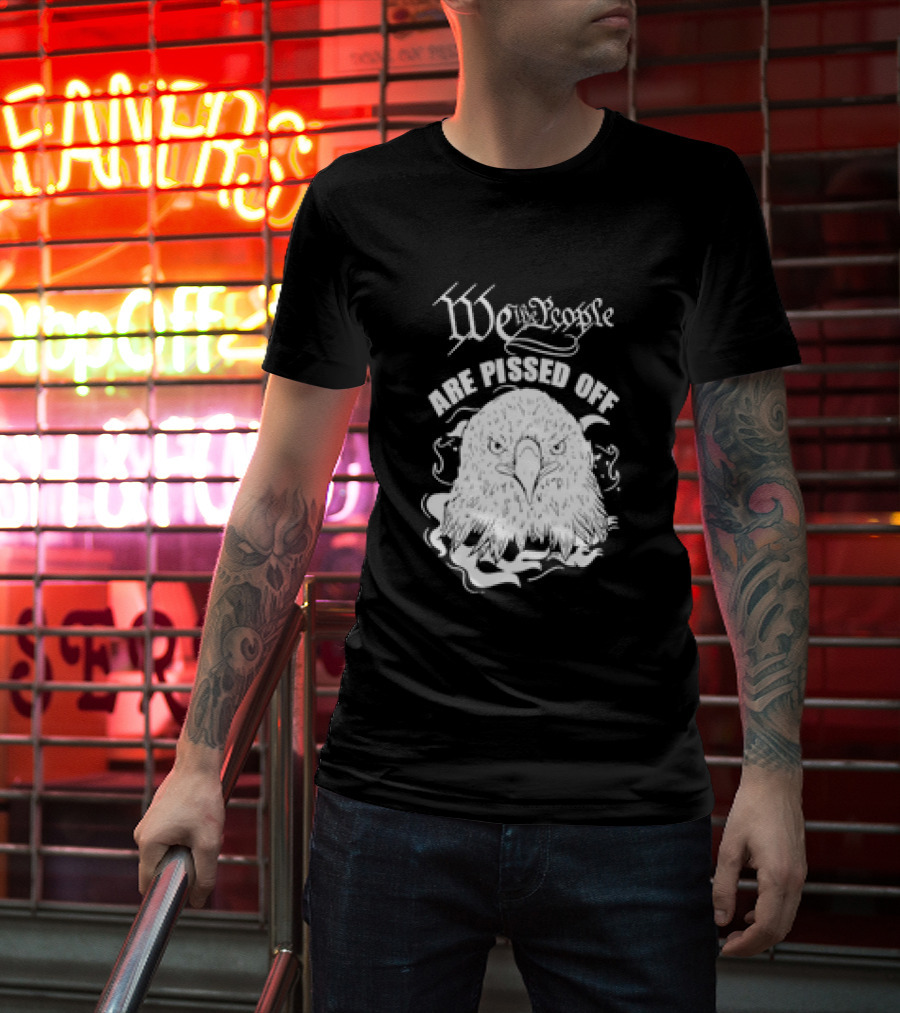 We The People Are Pissed Off Eagle T-Shirt