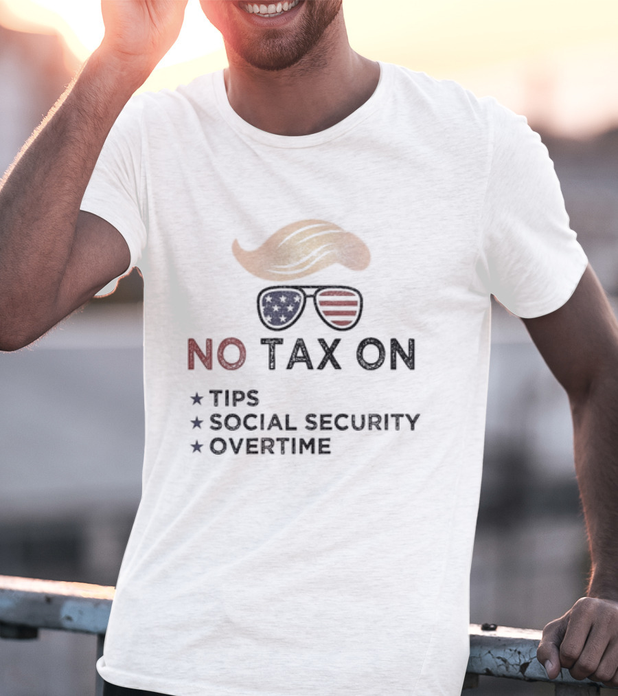 No Tax On Tips Social Security Overtime American Flag Glasses Blonde Wig T-Shirt