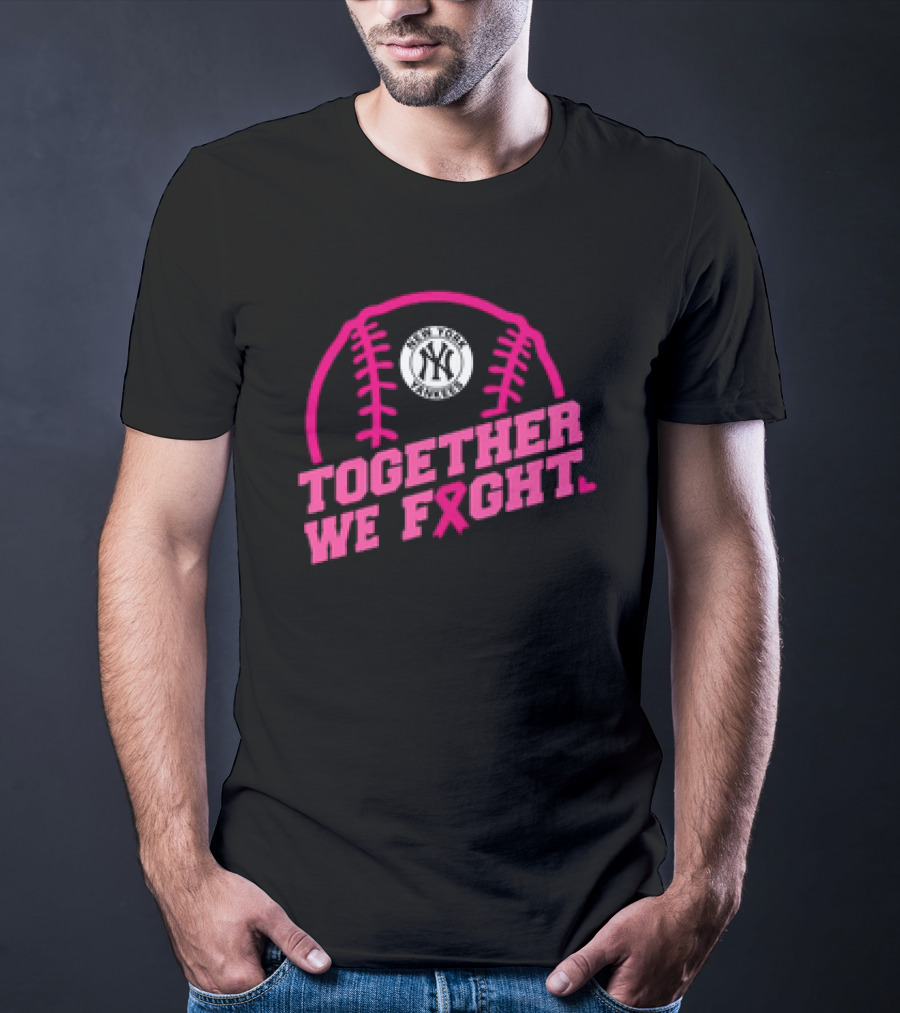 New York Yankees MLB Breast Cancer Awareness Together We Fight T-Shirt