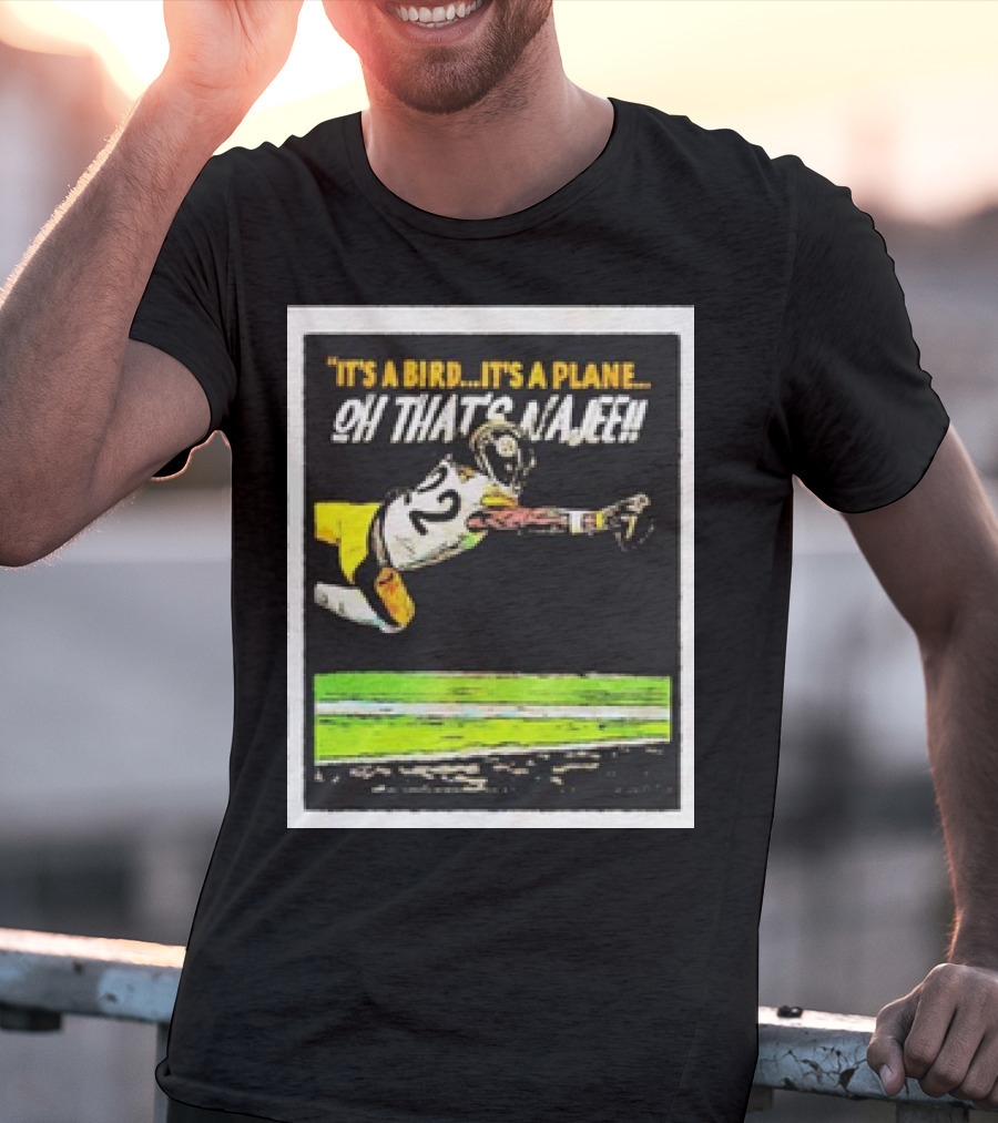Pittsburgh Steelers It’s A Bird It’s A Plane Oh That’s Najee 22 T-Shirt