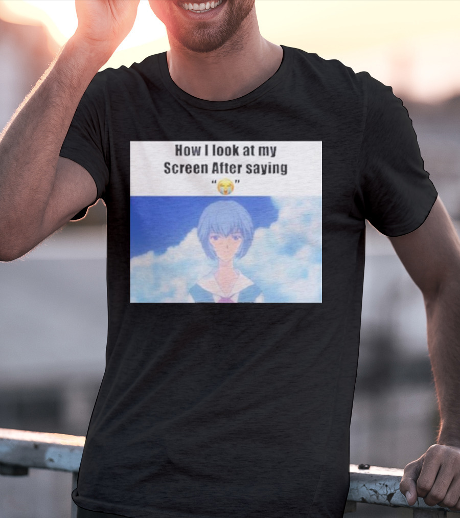 Ayanami Rei How I Look At My Screen After Saying 😭 T-Shirt