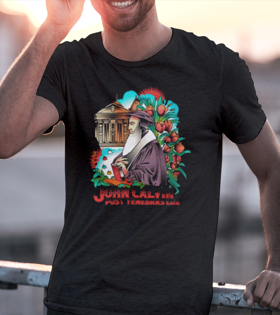 Calvinism Christian John Calvin Post Tenebras Lux With Historical Architecture And Floral Elements T-Shirt