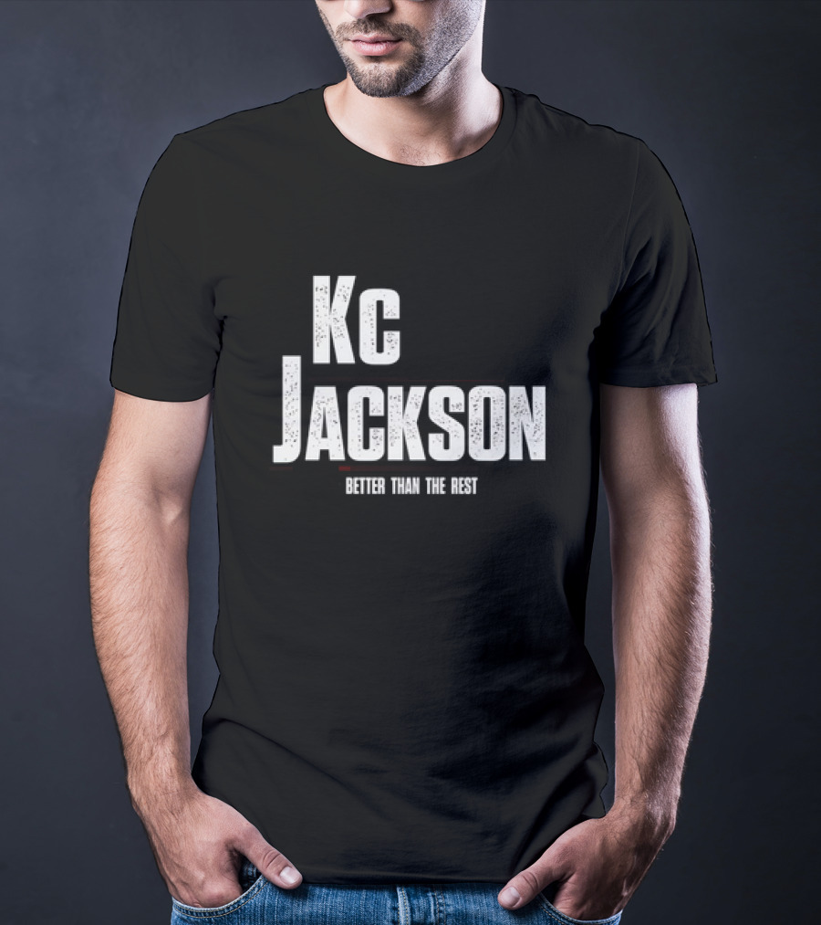 Kc Jackson Better Than The Rest T-Shirt