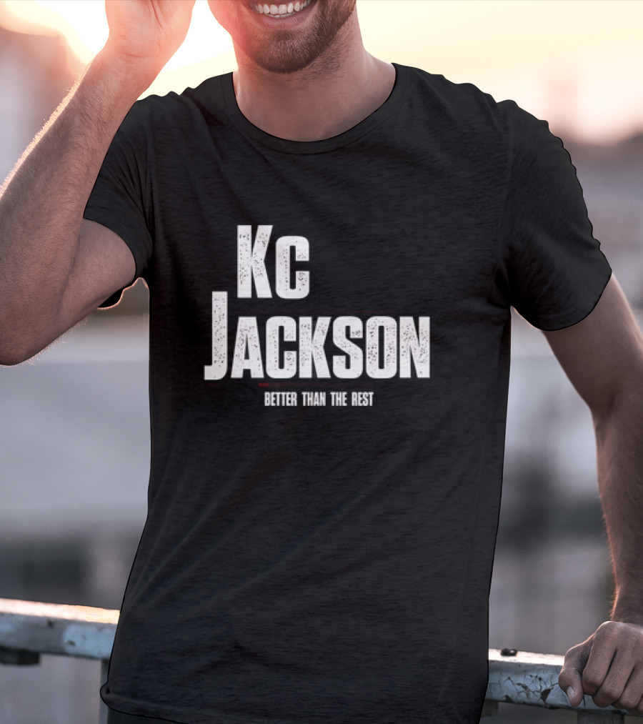 Kc Jackson Better Than The Rest T-Shirt