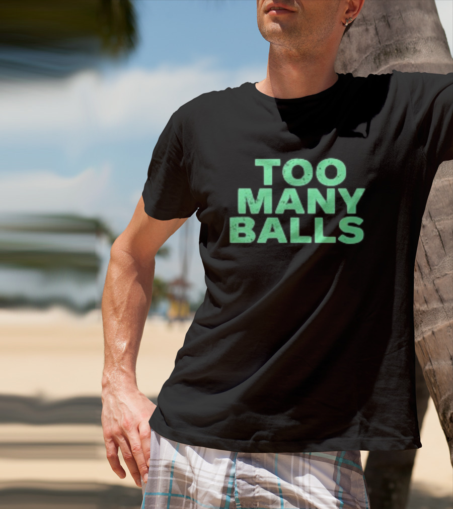 Athletic Too Many Balls Text T-Shirt