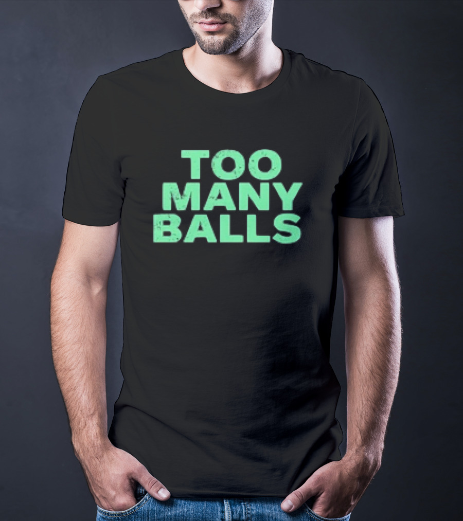 Athletic Too Many Balls Text T-Shirt
