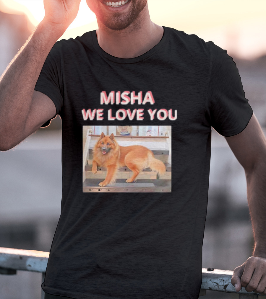 MISHA WE LOVE YOU Dog On Stairs T-Shirt