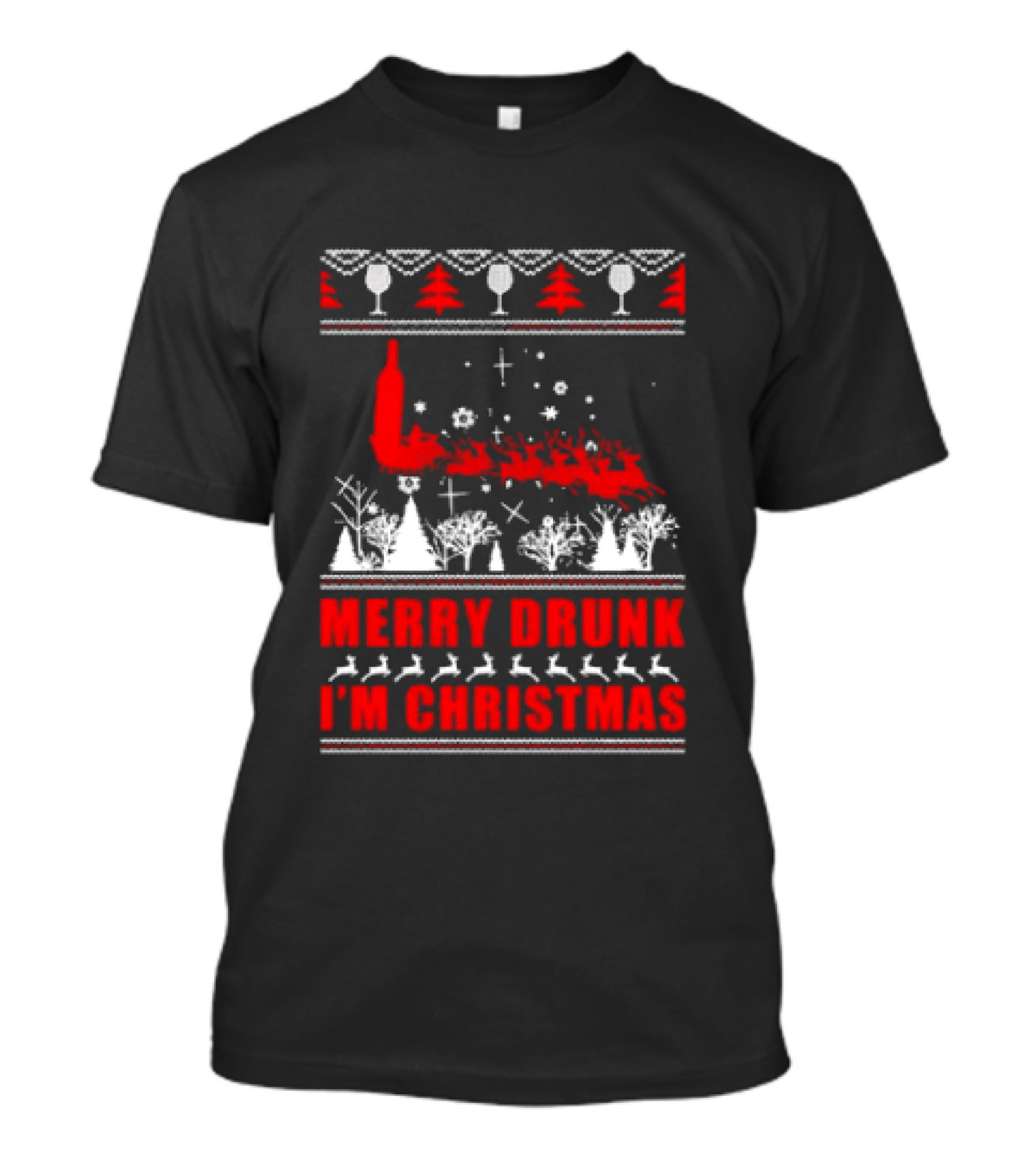 Merry Drunk I'm Christmas Santa Sleigh Red Bottle Trees Wine Glasses T-Shirt