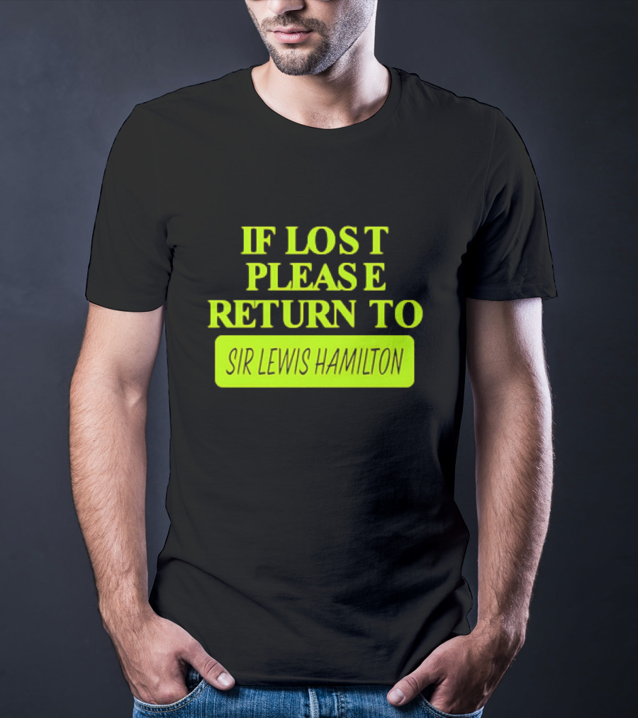 If Lost Please Return To Sir Lewis Hamilton Formula 1 T-Shirt