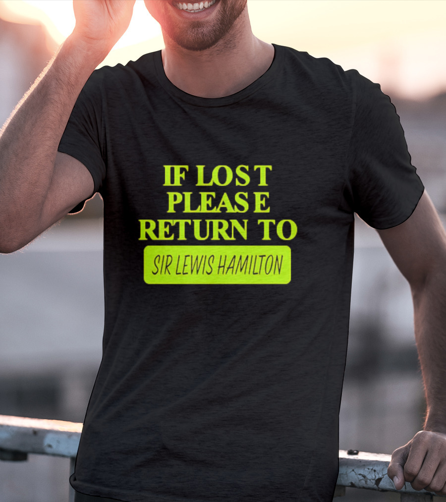 If Lost Please Return To Sir Lewis Hamilton Formula 1 T-Shirt