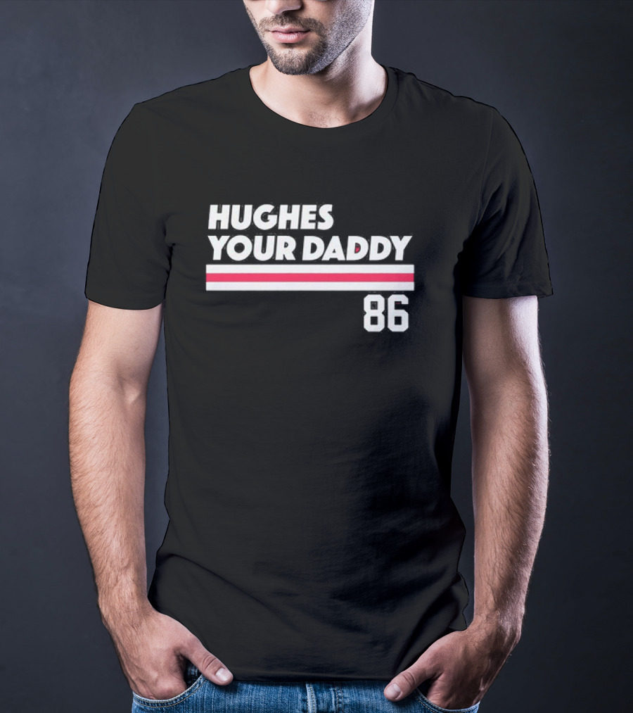 Hughes Your Daddy 86 New Jersey Devils Jack Hughes T-Shirt