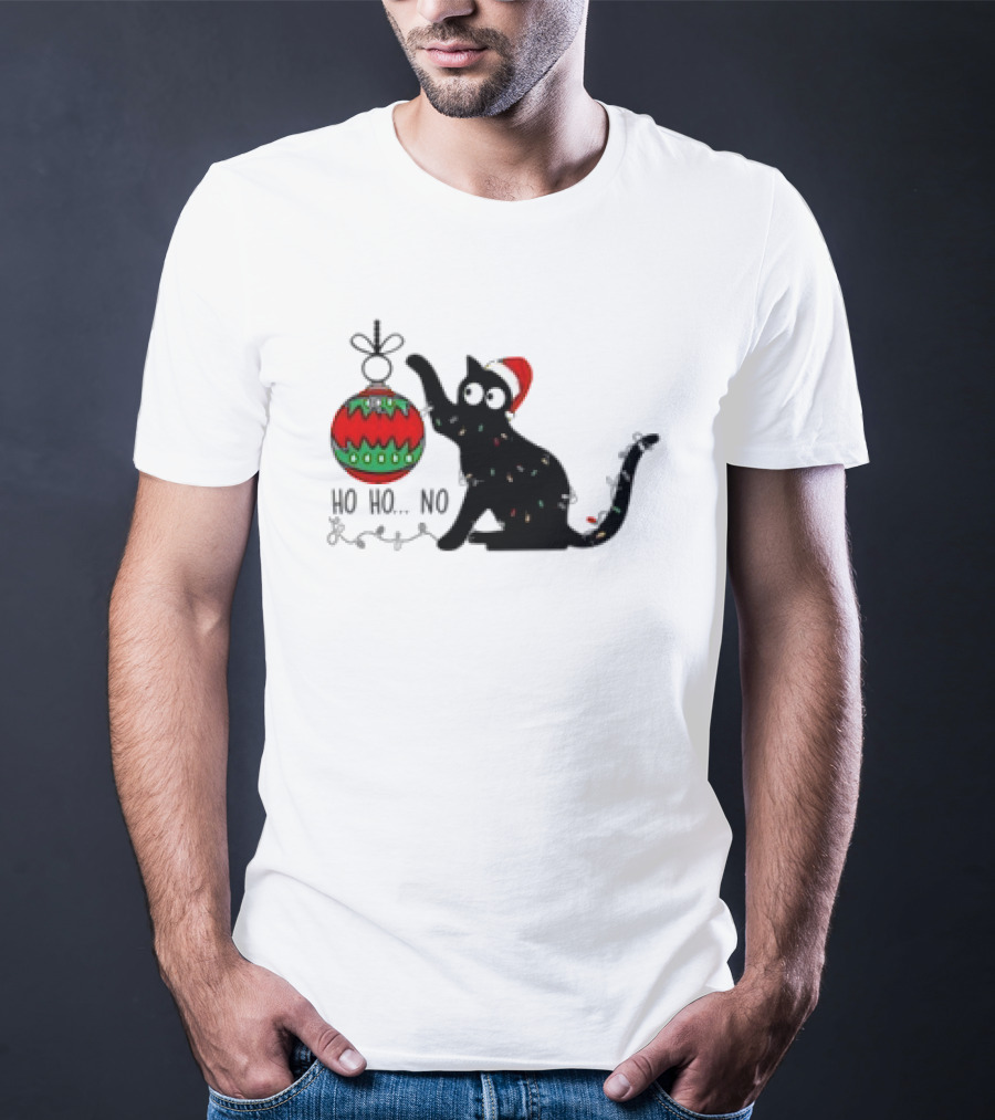 Black Cat With Santa Hat Playing With Ornament Ho Ho No Christmas T-Shirt