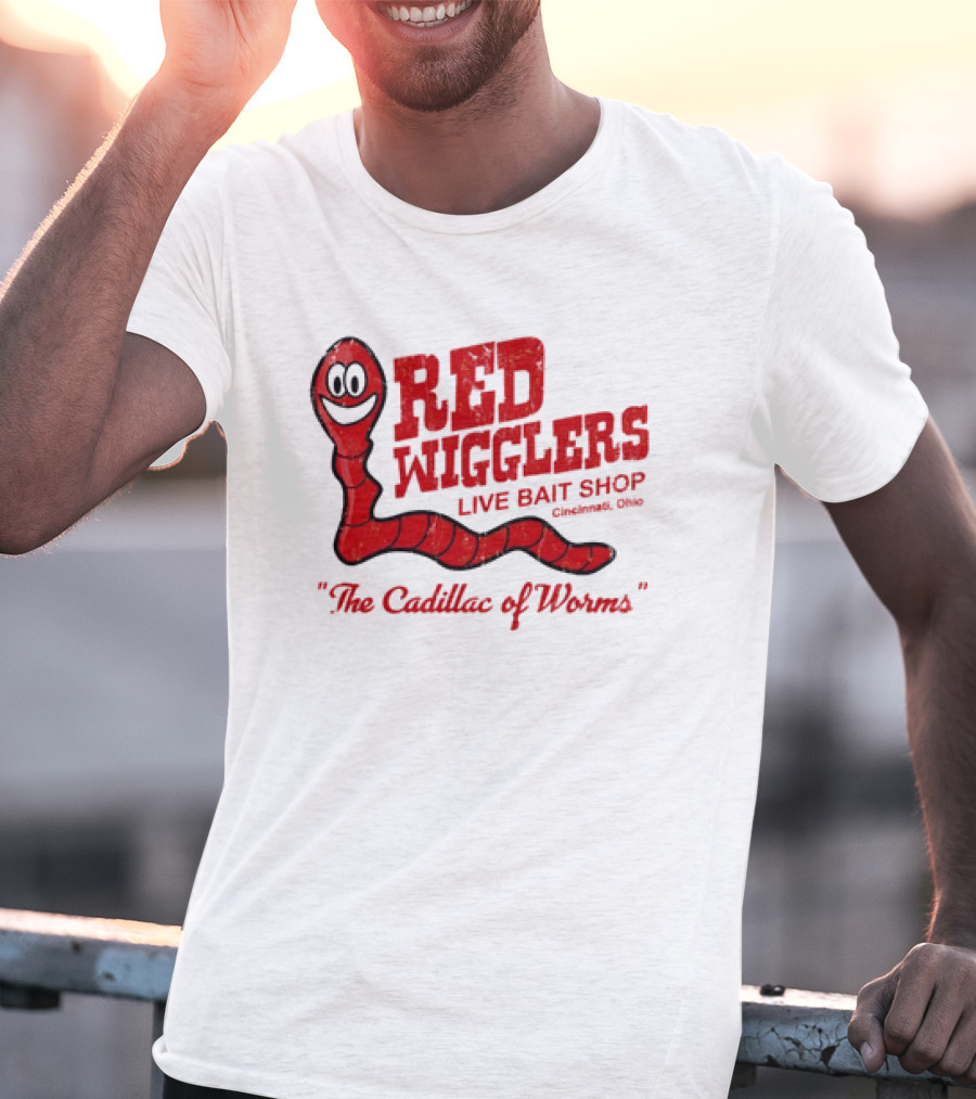 Red Wigglers Live Bait Shop Cincinnati Ohio The Cadillac Of Worms T-Shirt