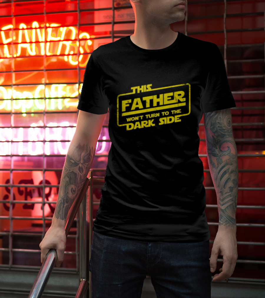 This Father Won't Turn To The Dark Side Father's Day Best Dad Sci-fi T-Shirt