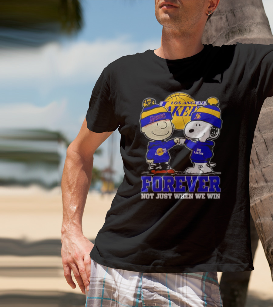 Los Angeles Lakers Forever Snoopy Charlie Brown Not Just When We Win T-Shirt