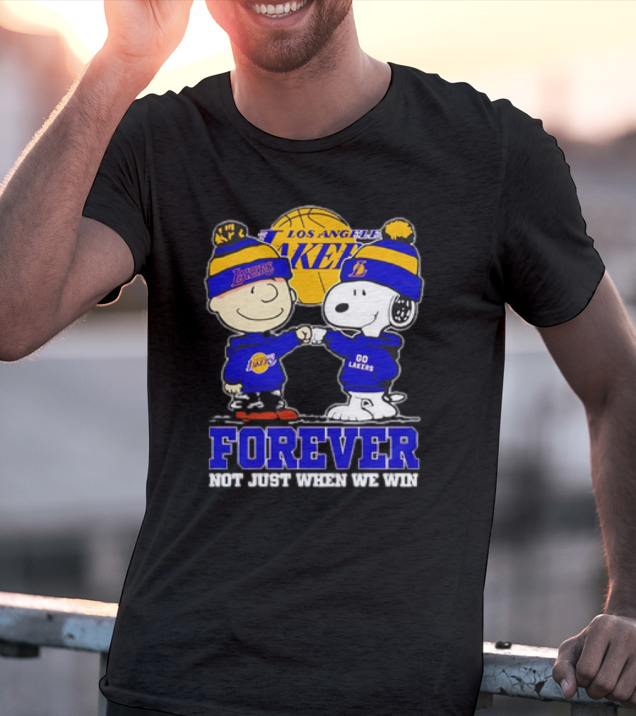 Los Angeles Lakers Forever Snoopy Charlie Brown Not Just When We Win T-Shirt