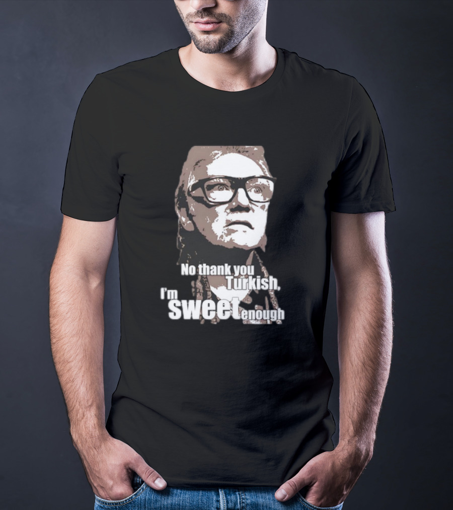 No Thank You Turkish I'm Sweet Enough Glasses Iconic T-Shirt