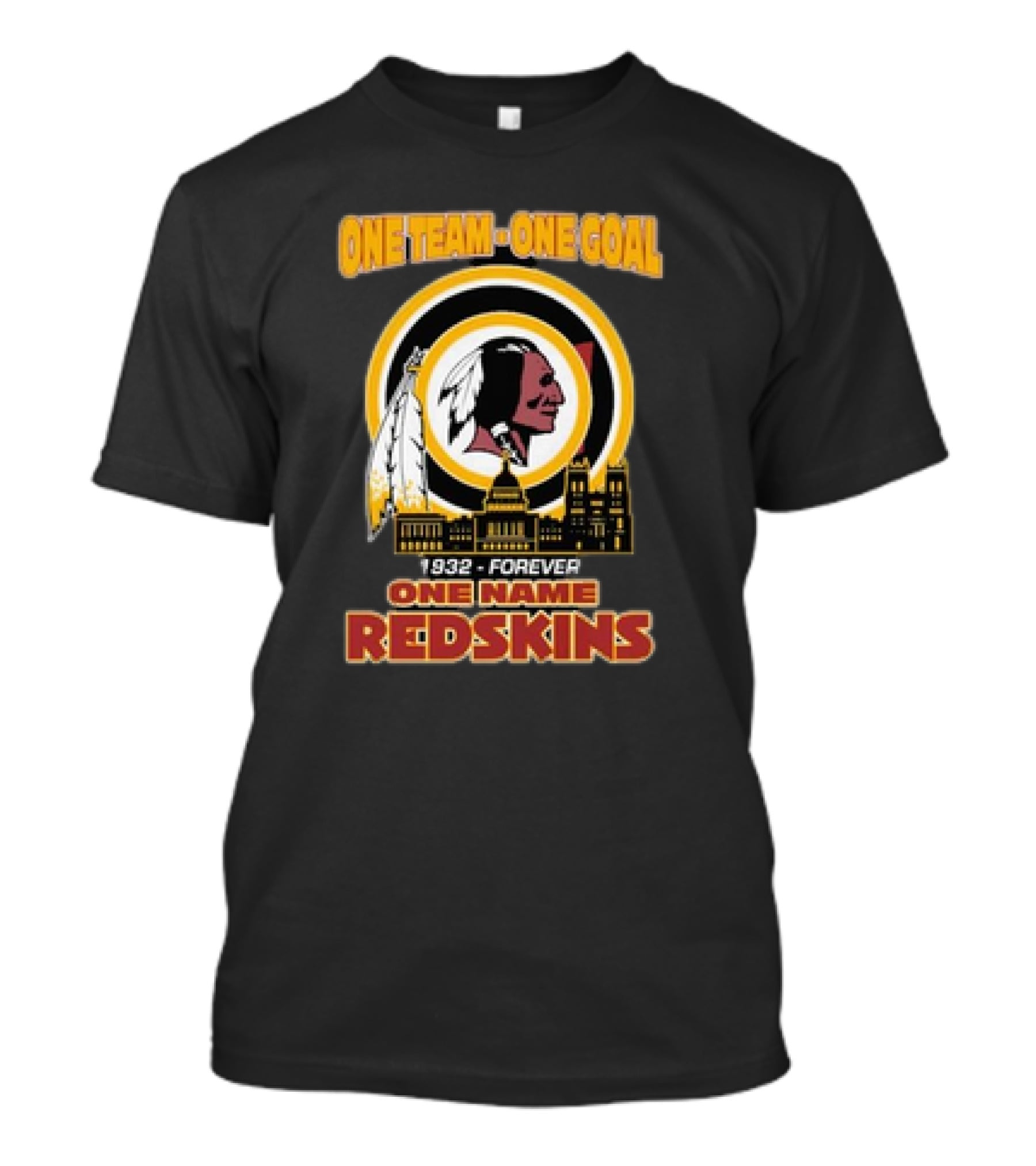 One Team One Goal One Name 1932 Forever Redskins T-Shirt