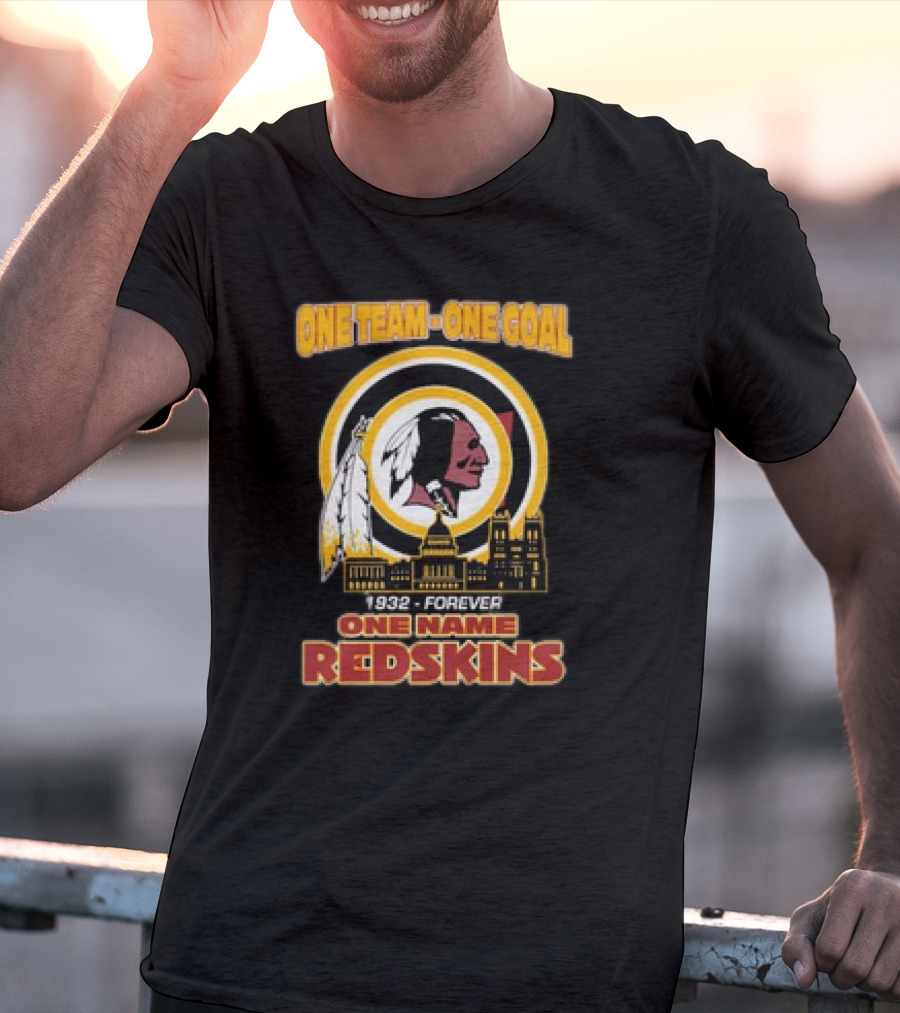 One Team One Goal One Name 1932 Forever Redskins T-Shirt