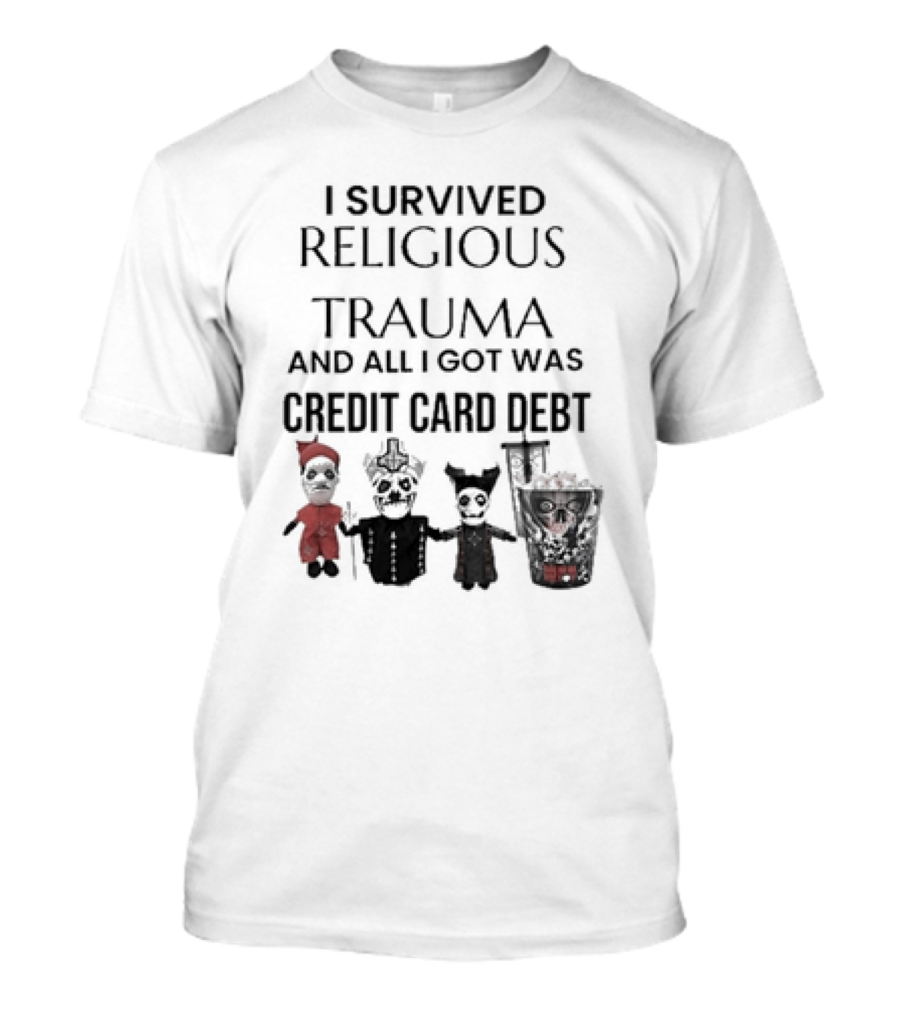 I Survived Religious Trauma And All I Got Was Credit Card Debt Skeletons And Puppet T-Shirt