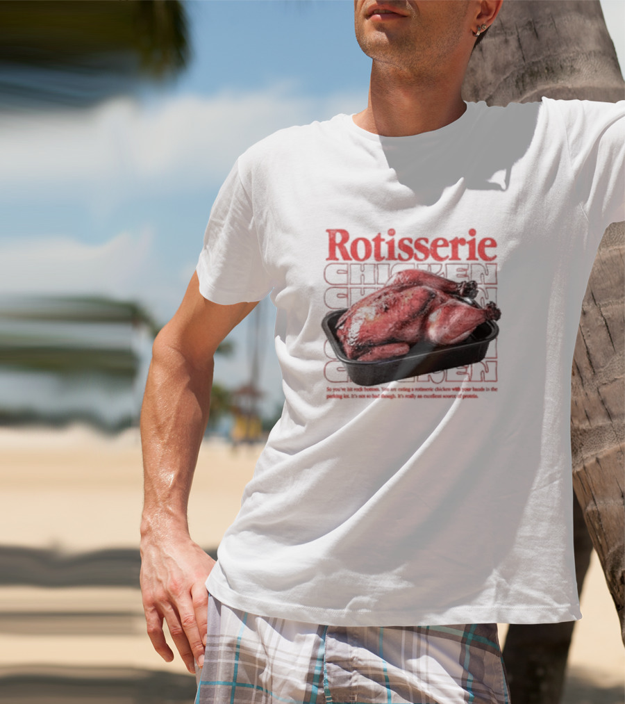 Rotisserie Chicken So You’ve Hit Rock Bottom It's Not So Bad Though Protein Source T-Shirt