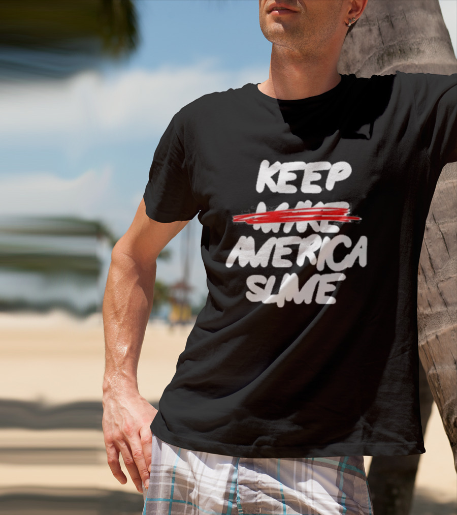 Keep America Slime Again Text T-Shirt