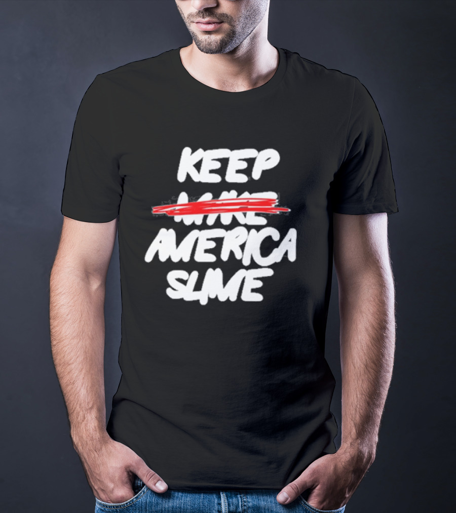 Keep America Slime Again Text T-Shirt