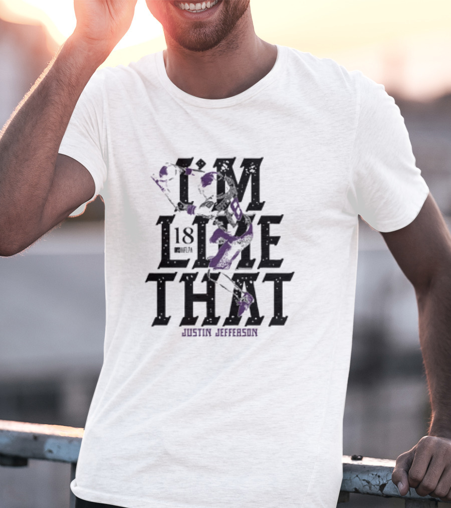 Justin Jefferson Minnesota Vikings #18 I’m Like That T-Shirt