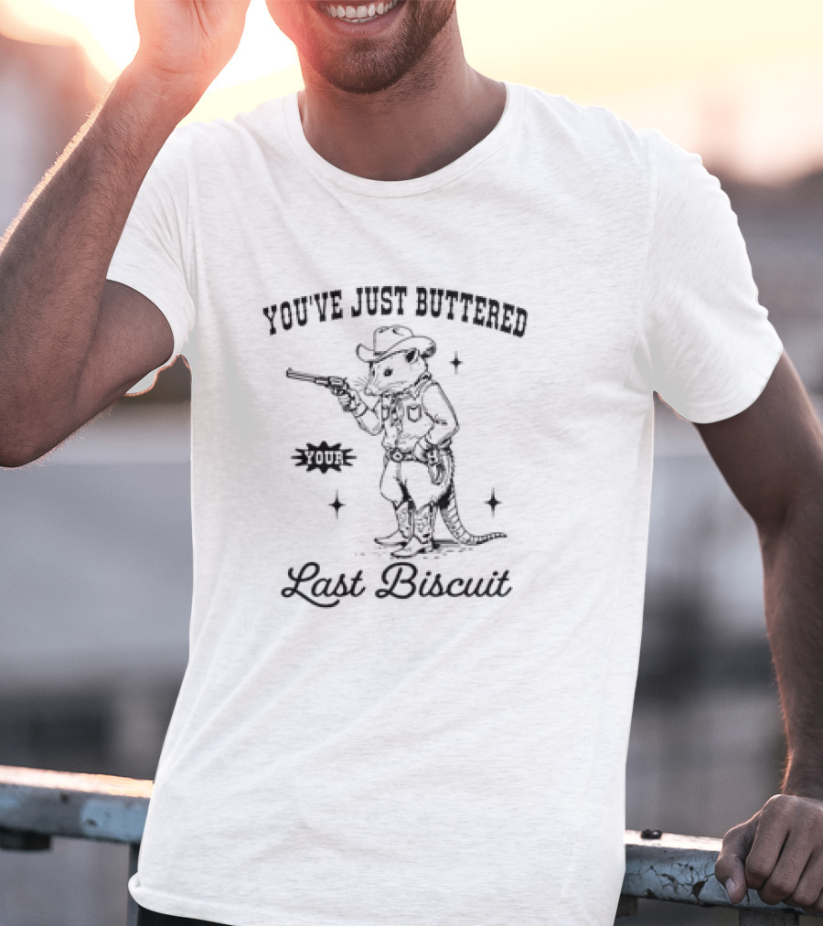 Opossum Cowboy You’ve Just Buttered Your Last Biscuit Cowboy T-Shirt