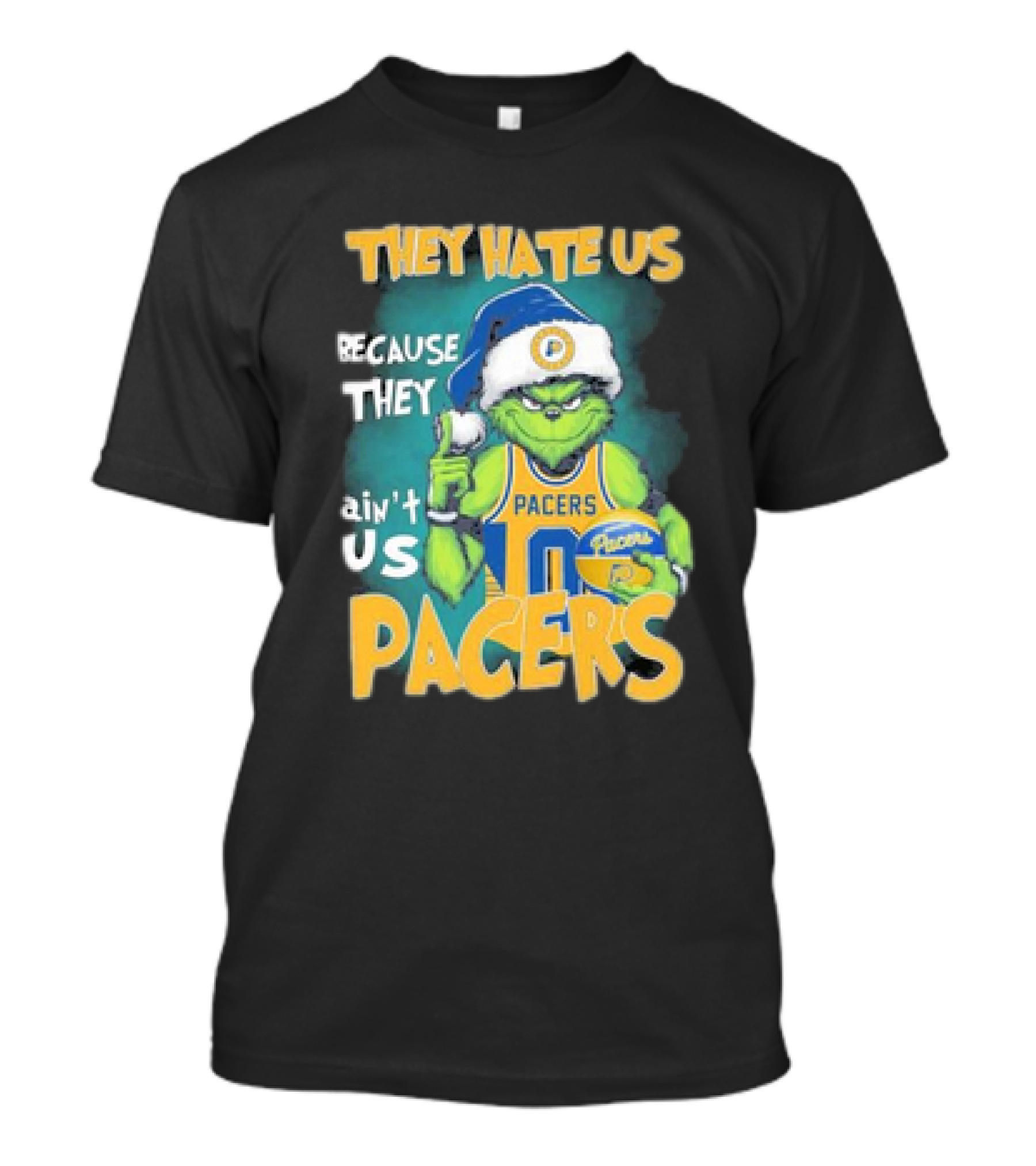 They Hate Us Because They Ain't Us Grinch Pacers Christmas T-Shirt