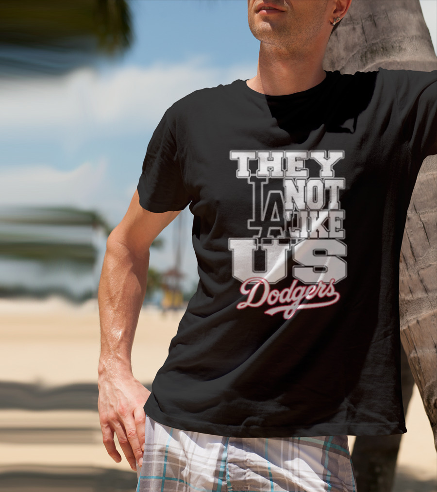 They Not Like Us LA Dodgers T-Shirt