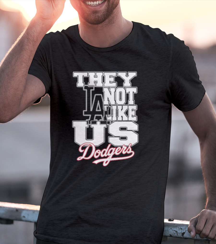 They Not Like Us LA Dodgers T-Shirt