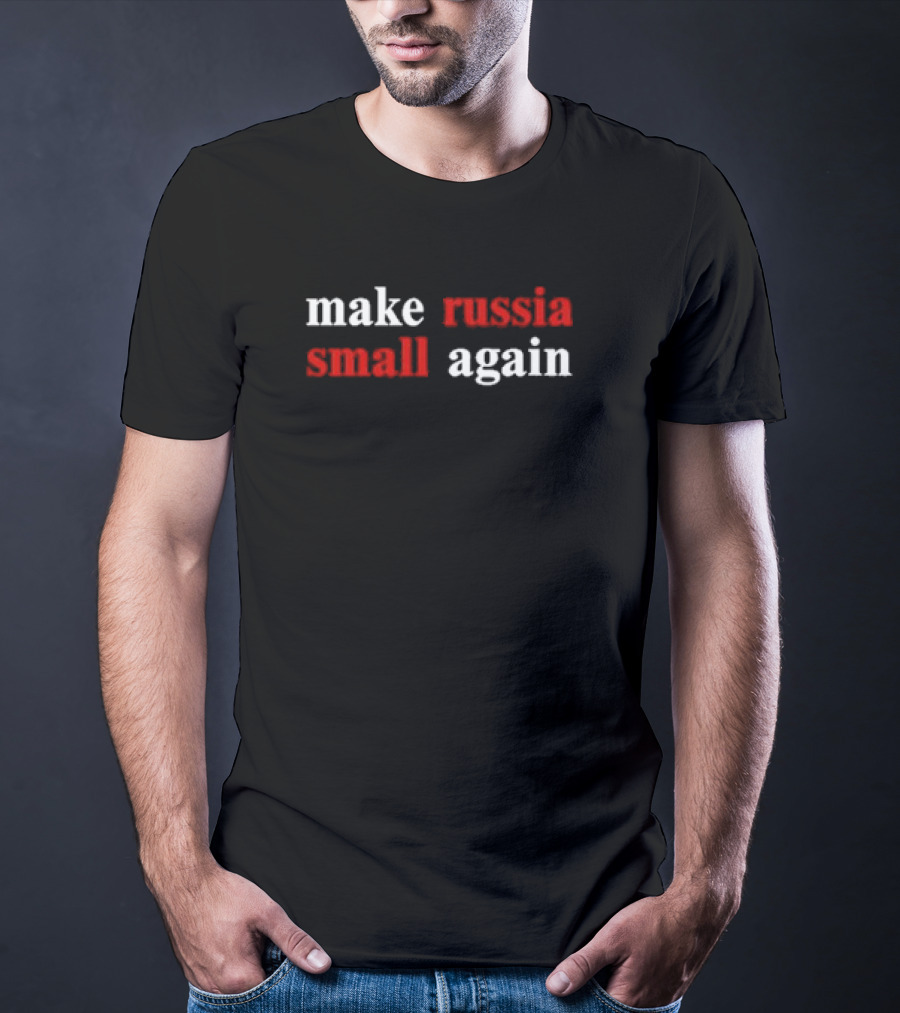 Zelensky Make Russia Small Again Text T-Shirt