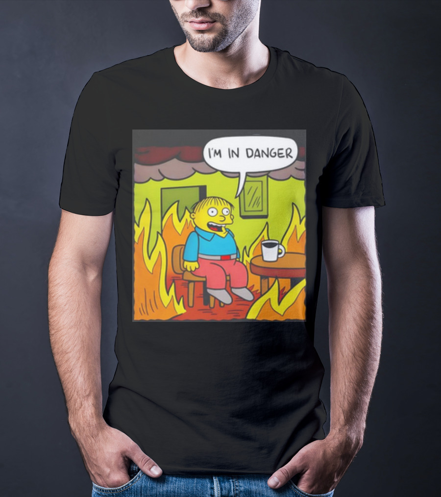 Ralph Wiggum I'm In Danger Surrounded By Flames T-Shirt