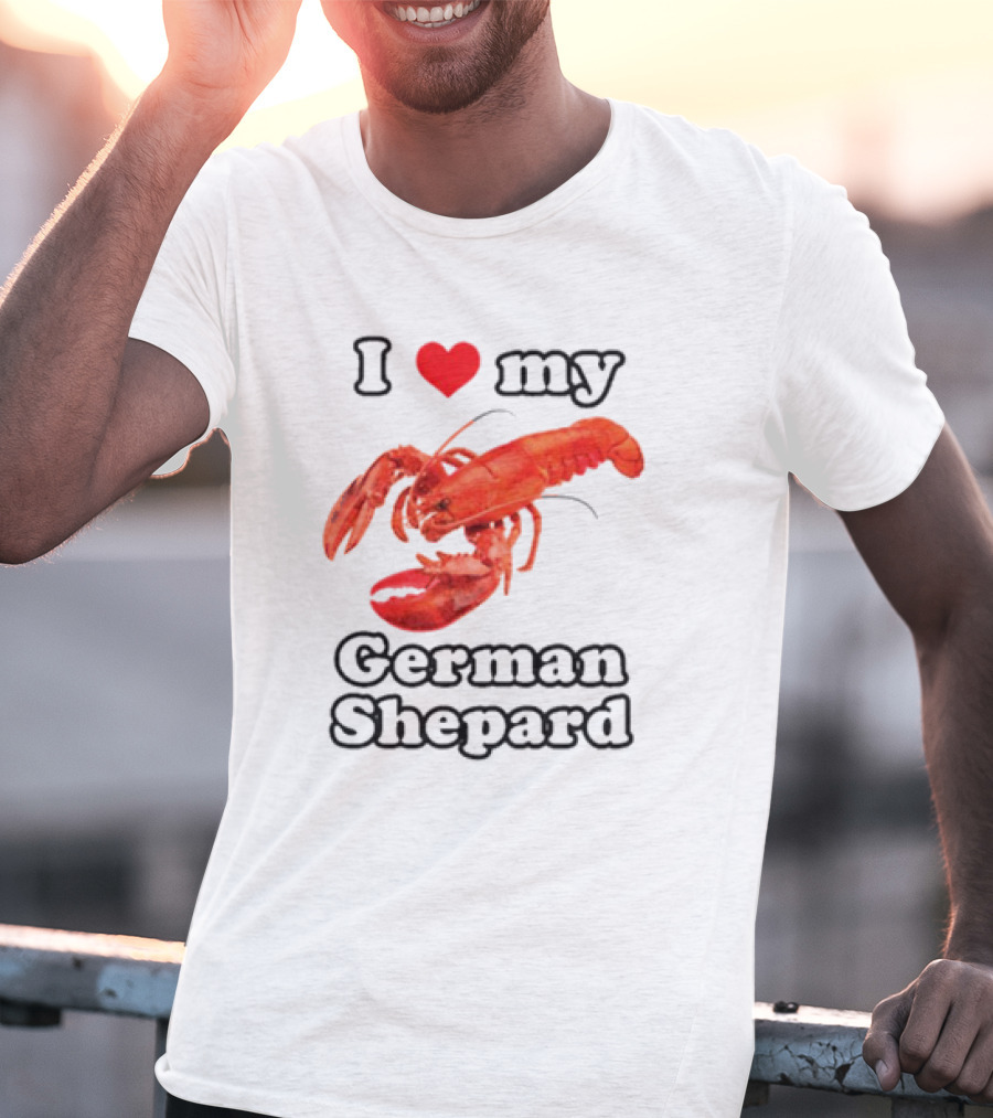 I Love My German Shepard Lobster T-Shirt