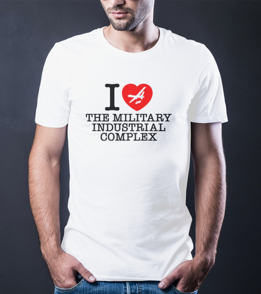 I Love The Military Industrial Complex Heart Airplane T-Shirt