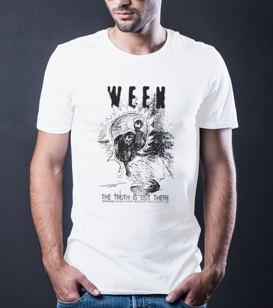 WEEN The Truth Is Out There Warning Do Not Wear This Shirt While Sleeping T-Shirt