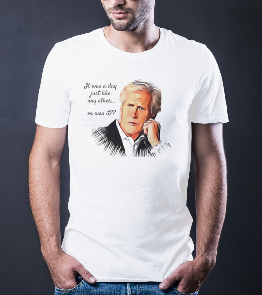 Keith Morrison It Was A Day Just Like Any Other Or Was It T-Shirt
