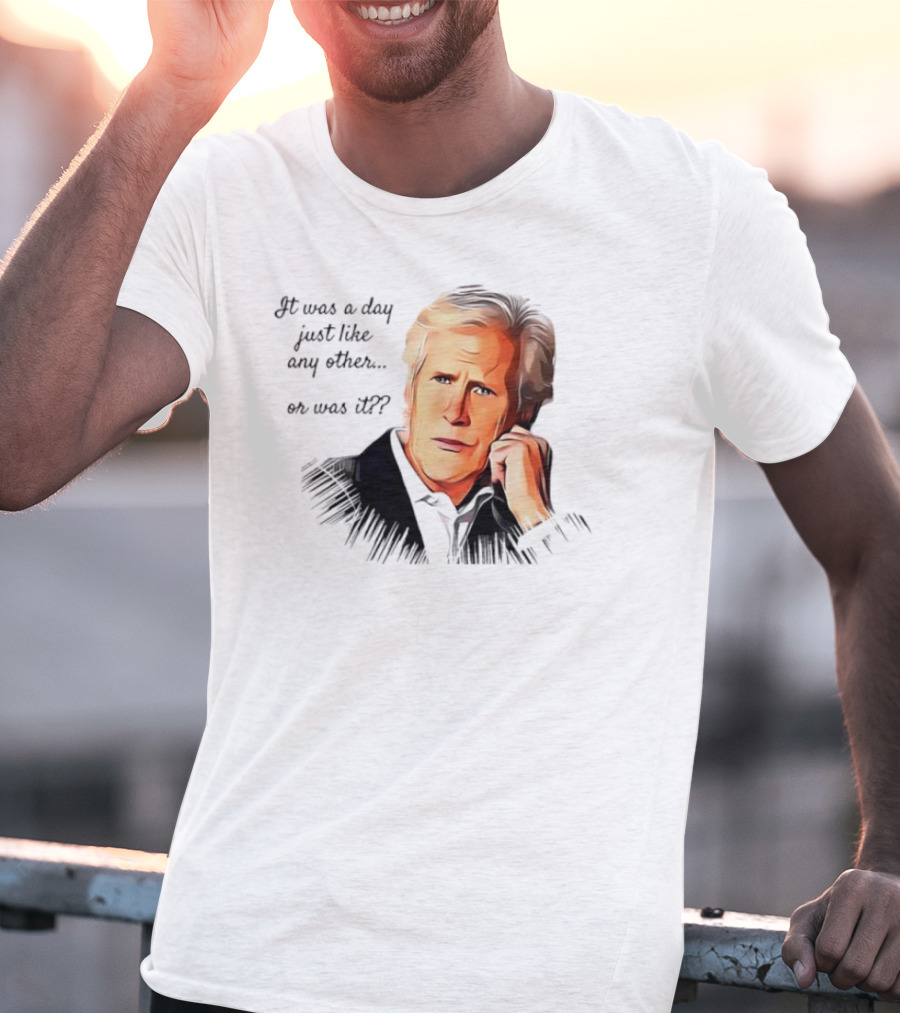 Keith Morrison It Was A Day Just Like Any Other Or Was It T-Shirt